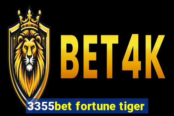 3355bet fortune tiger